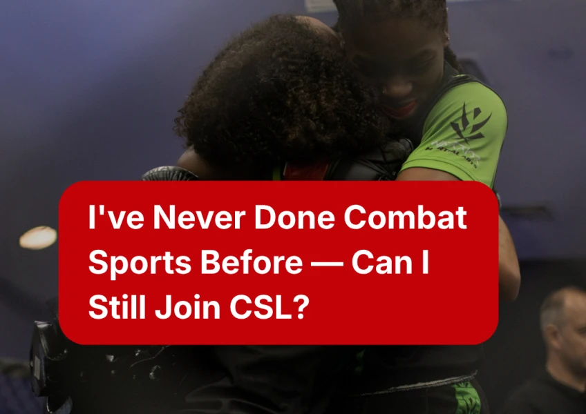 I've Never Done Combat Sports Before — Can I Still Join CSL?